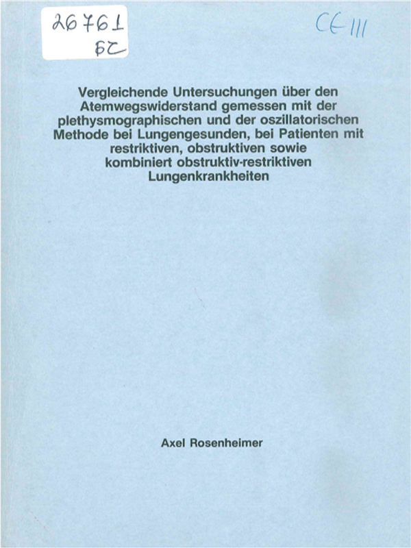 Vergleichende Untersuchngen uber den Atemwegswiderstand gemessen mit der plethysmographischen und der oszillatorischen Methode bei Lungengesunden, bei Patienten mit restriktiven, obstruktiven sowie kombiniert obstruktiv-restriktiven Lungenkrankheite