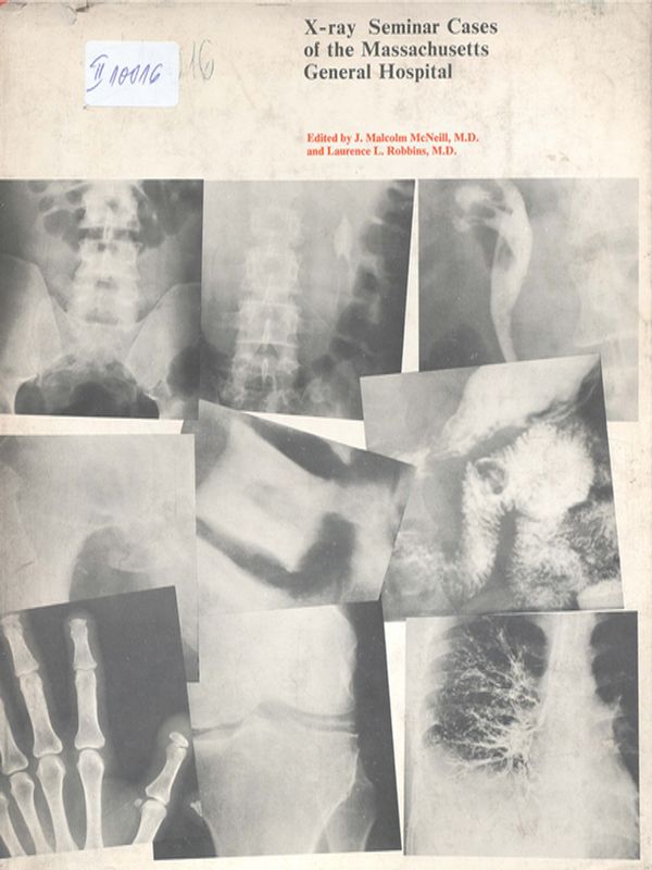 X-ray seminar cases of the Massachussetts general hospital