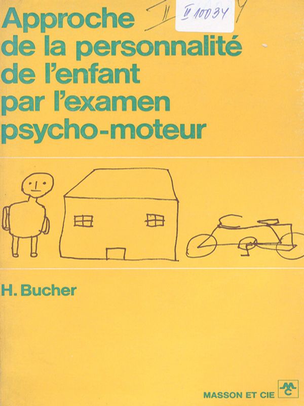 Approche de la personnalite de l`enfant par l`examen psycho-moteur