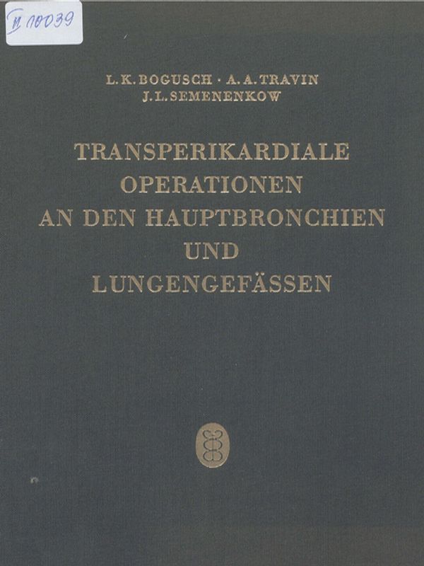 Transperikardiale Operationen an den Hauptbronchien und Lungengefassen