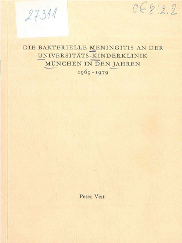 Die bakterielle Meningitis an der Universitats-Kinder-Klinik Munchen in den Jahren 1969 - 1979