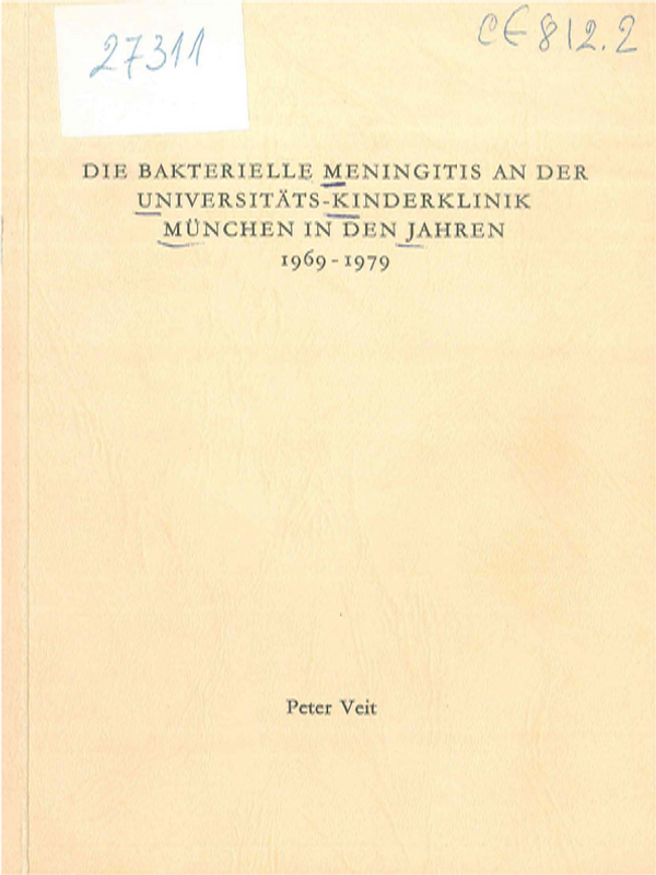 Die bakterielle Meningitis an der Universitats-Kinder-Klinik Munchen in den Jahren 1969 - 1979