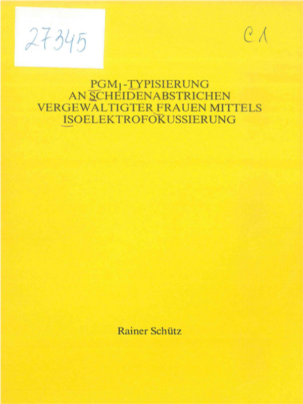PGM1-Typisierung an Scheidenabstrichen vergewaltigter Frauen mittels Isoelektrofokussierung