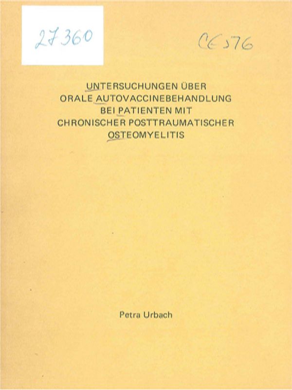Untersuchungen uber orale Autovaccinebehandlung bei Patienten mit chronischer posttraumatischer Osteomielitis