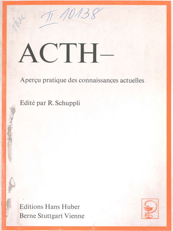 ACTH- Apercu pratique des connaissances actuelles