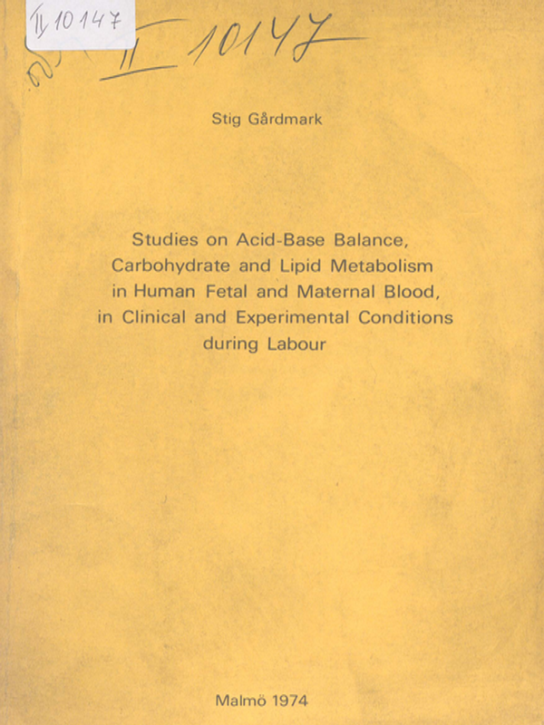 Studies on Acid-base Balance, Carbohydrate and Lipid Metabolism in Human Fetal and Maternal Blood, in Clinical and Experimental conditions during Labour