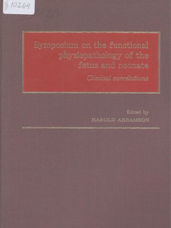 Symposium of the functional physiopathology of the fetus and neonate