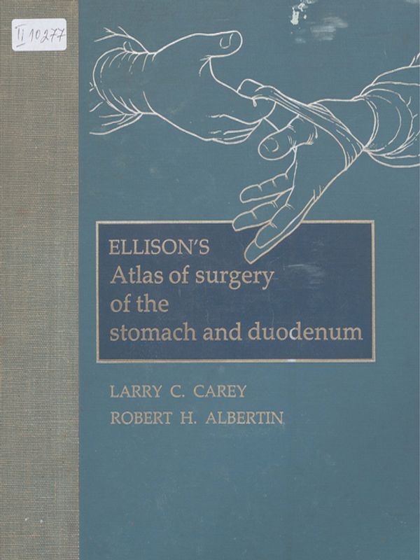 Ellison`s atlas of surgery of the stomach and duodenum