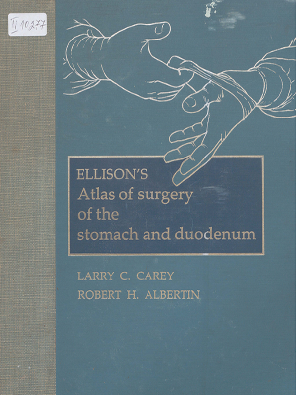 Ellison`s atlas of surgery of the stomach and duodenum