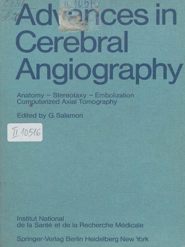 Advances in Cerebral Angiography : Anatomy. Stereotaxy. Embolization. Computerized Axial Tomography