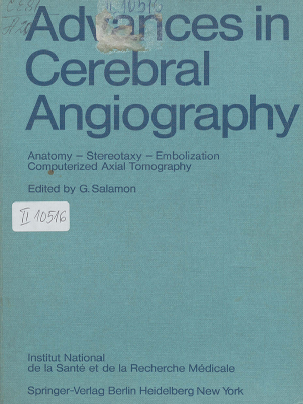 Advances in Cerebral Angiography : Anatomy. Stereotaxy. Embolization. Computerized Axial Tomography