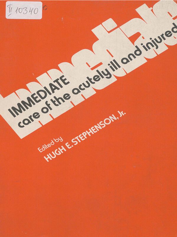 Immediate care of the acutely ill and injured