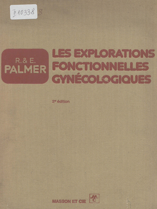 Les explorations functionenelles gynecologique dans la sterilite l'avortement recidivant et les troubles menstruels