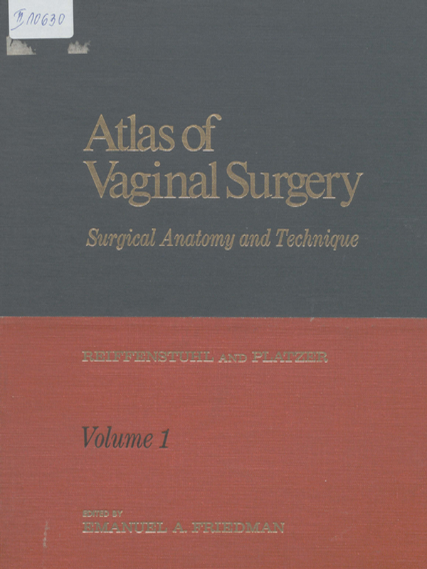 Atlas of Vaginal Surgery : Surgical Anatomy and Technique