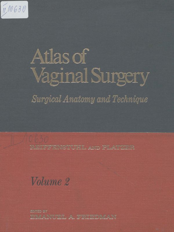 Atlas of Vaginal Surgery : Surgical Anatomy and Technique