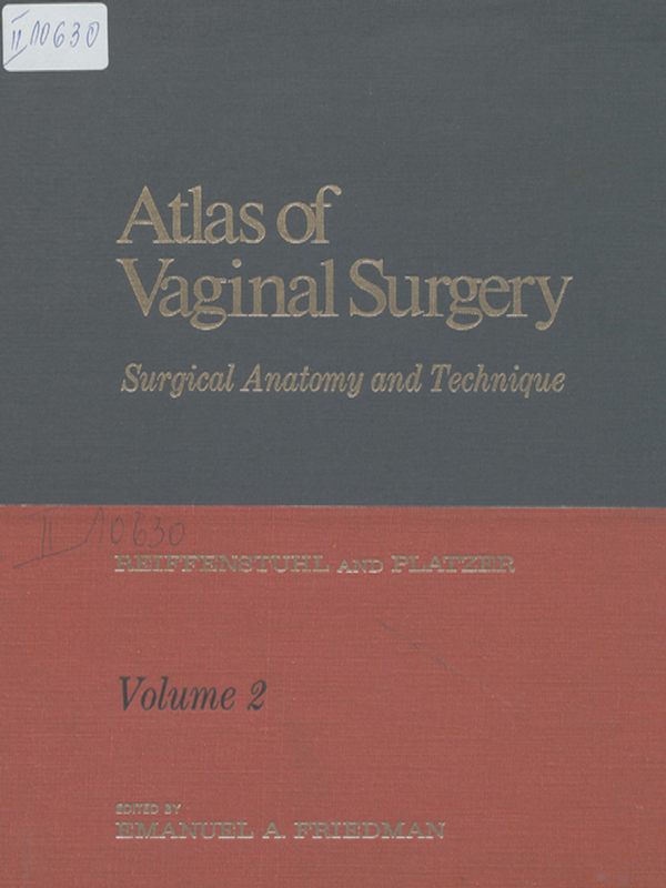 Atlas of Vaginal Surgery : Surgical Anatomy and Technique