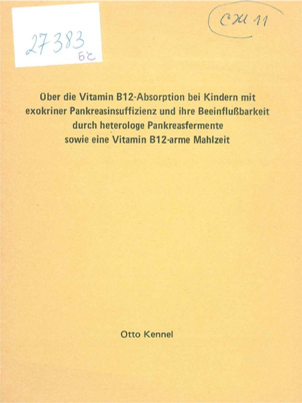 Uber die Vitamin B12-Absorption bei Kindern mit endokriner Pankreasinsuffizienz und ihre Beeinflussbarkeit durch heterologe Pankreasfermente sowie eine Vitamin B12-arme Mahlzeit