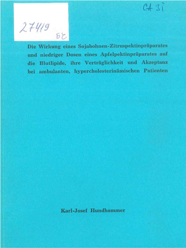 Die Wirkung eines Sojabohnen-Zitruspektinpraparates und niedriger Dosen eines Apfelpektinpraparates auf die Blutlipide, ihre Vertraglichkeit und Akzeptanz bei ambulanten, hypercholesterinamischen Patienten