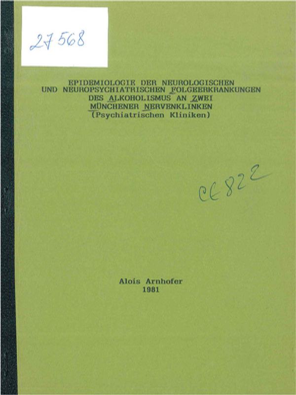 Epidemiologie der Neurologischen und Neuropsychiatrischen Folgeerkrankungen des Alkoholismus an zwei Munchener Nervenkliniken (Psychiatrischen Kliniken)