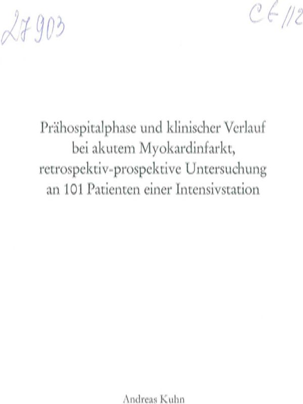 Prahospitalphase und klinischer Verlauf bei akutem Myokardinfarkt, retrospektive Untersuchung an 101 Patienten einer Intensivstation