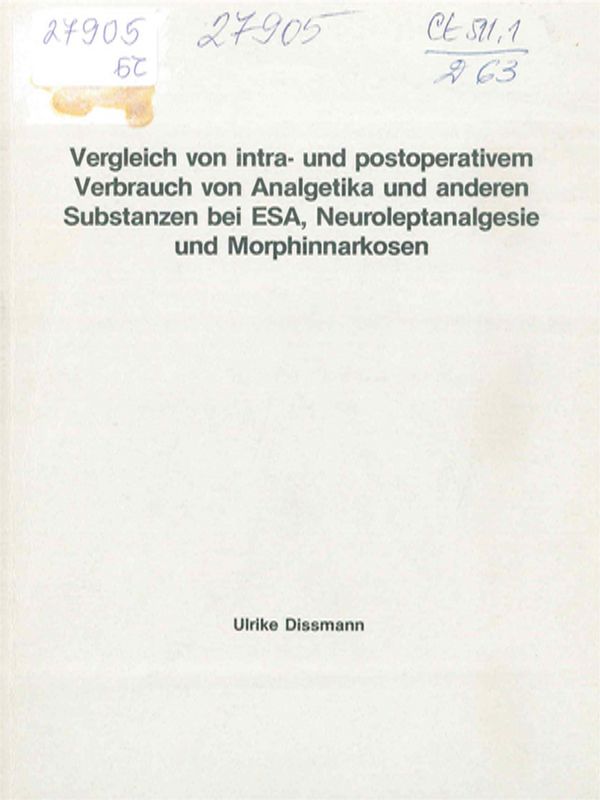Vergleich von intra- und postoperativem Verbrauch von Analgetika und anderen Substanzen bei ESA, Neuroleptanalgesie und Morphinnarkosen