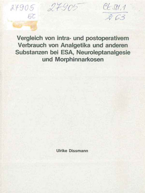 Vergleich von intra- und postoperativem Verbrauch von Analgetika und anderen Substanzen bei ESA, Neuroleptanalgesie und Morphinnarkosen