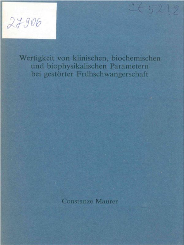 Wertigkeit von klinischen, biochemischen und biophysikalischen Parametern bei gestorter Fruhschwangerschaft