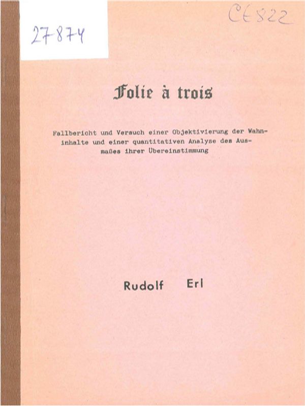 Folie a trois. Fallbericht und Versuch einer Objektivierung der Wahninhalte und einer quantitativen Analyse des Ausmasses ihrer Ubereinstimmung
