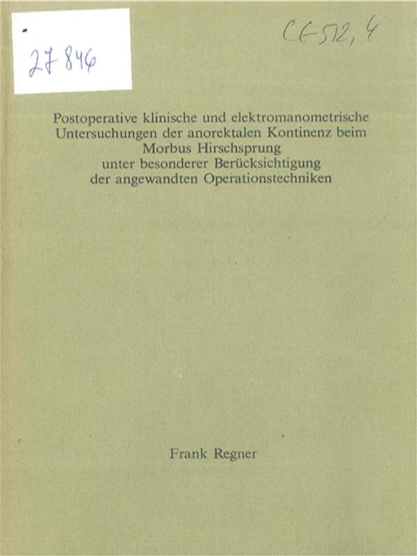 Postoperative klinische und elektromanometrische Untersuchungen der anorektalen Kontinenz beim Morbus Hirschsprung unter besonderer Berucksichtigung der angewandten Operationstechniken