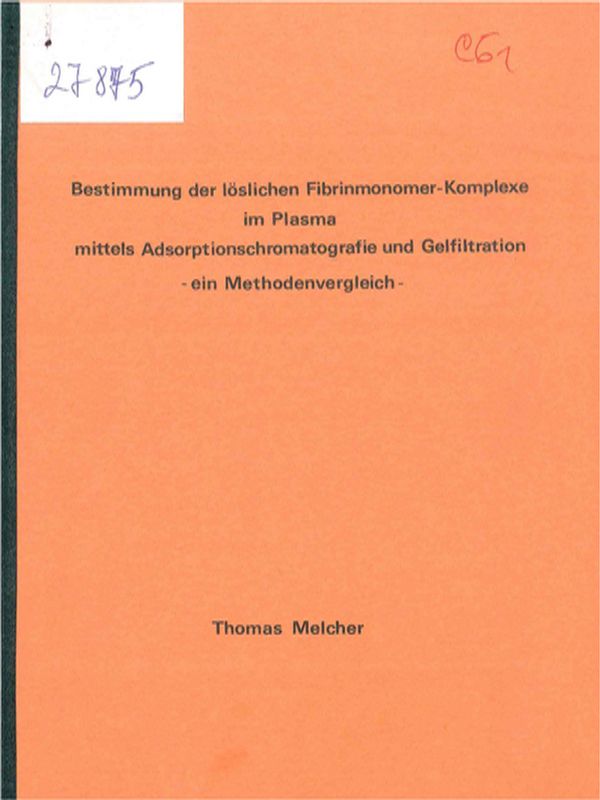 Bestimmung der loslichen Fibrinmonomer-Komplexe im Plasma mittels Adsorptionschromatografie und Gelfiltration - ein Methodenvergleich