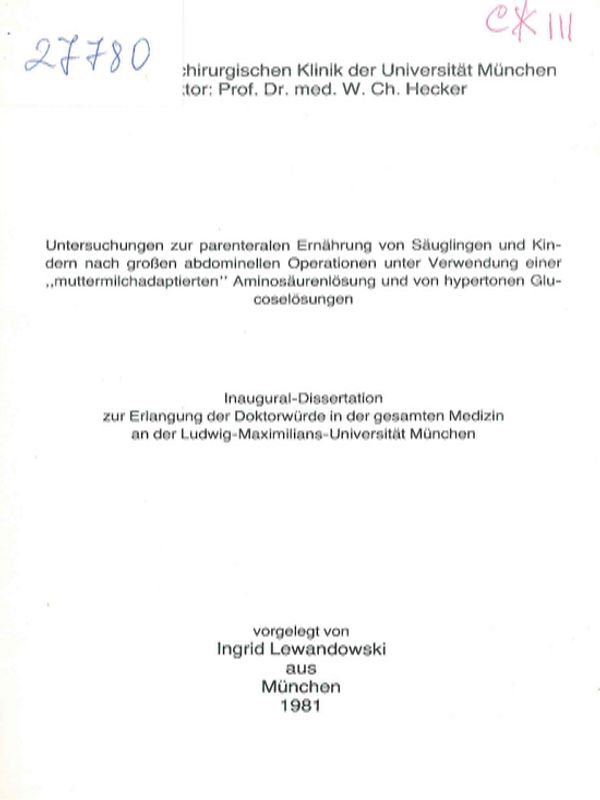 Untersuchungen zur parenteralen Ernahrung von Sauglingen und Kindern nach grossen abdominellen Operationen unter Verwendung einer "muttermilchadaprierten" Aminosaurenlosung und von hypertonen Glucoselosungen