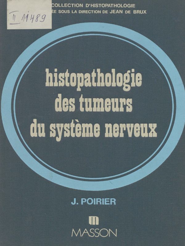 Histopathologie des tumeurs du systeme nerveux