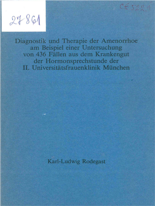 Diagnostik und Therapie der Amenorrhoe am Beispiel einer Untersuchung von 436 Fallen aus dem Krankengut der Hormonsprechstunde der II. Universitatsfrauenklinik Munchen