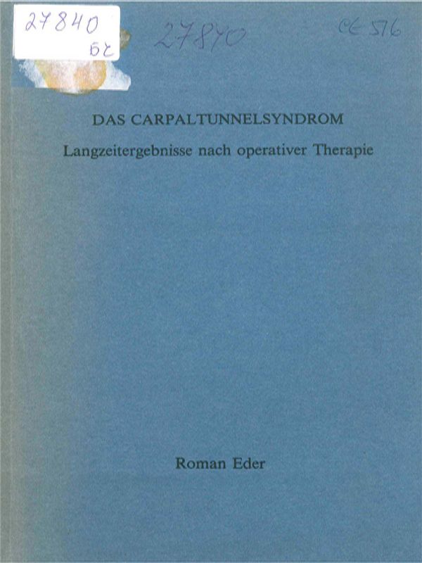 Das Carpaltunnelsyndrom. Langzeitergebnisse nach operativer Therapie