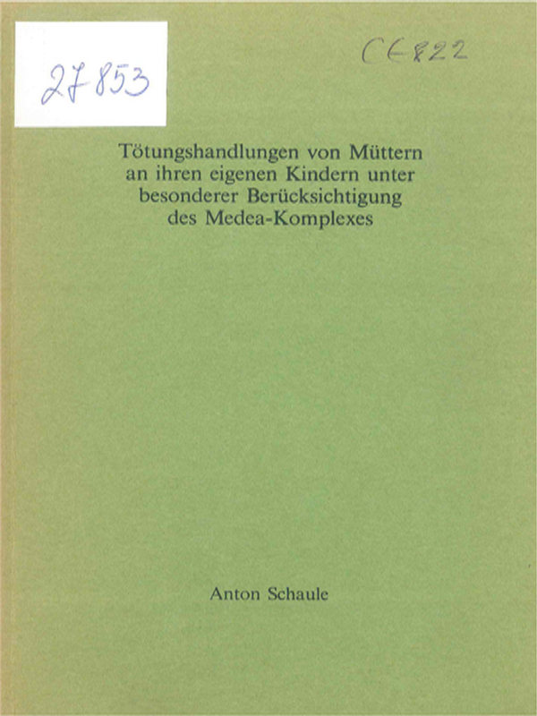 Totungshandlungen von Muttern an ihren eigenen Kindern unter besonderer Berucksichtigung des Medes-Komplexes