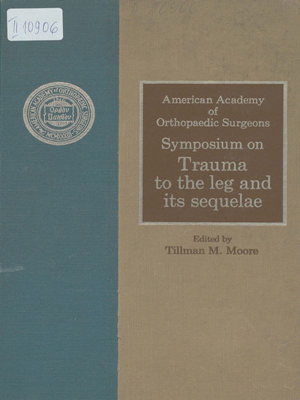 Symposium on trauma to the leg and its sequelae, Monterey, California, April 1979