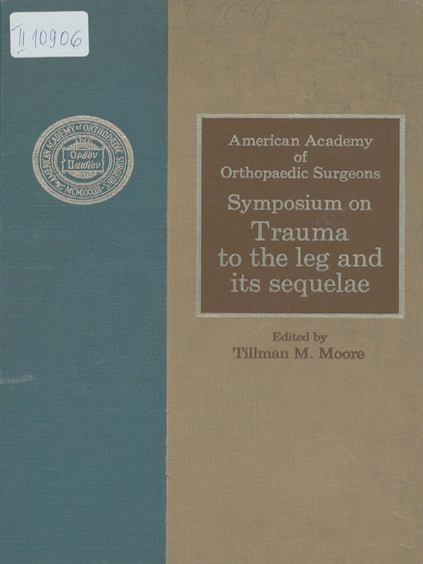 Symposium on trauma to the leg and its sequelae, Monterey, California, April 1979