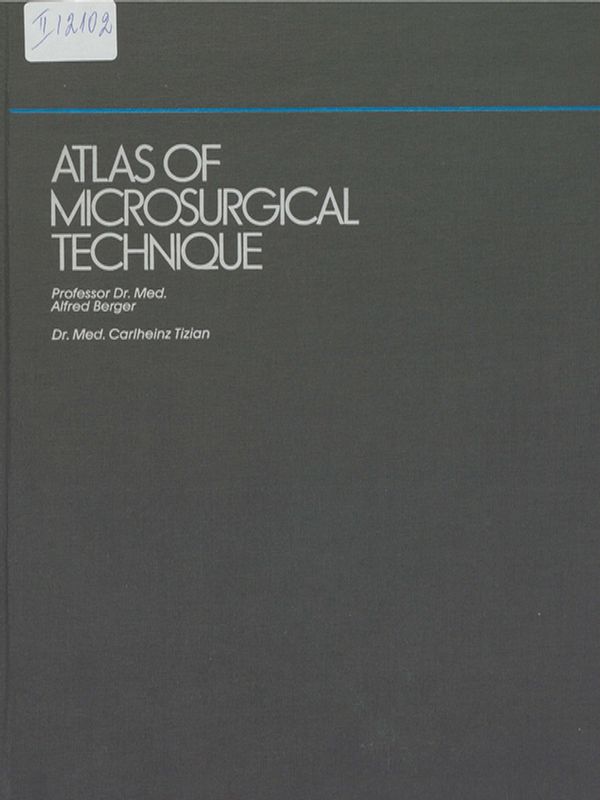Atlas of microsurgical technique