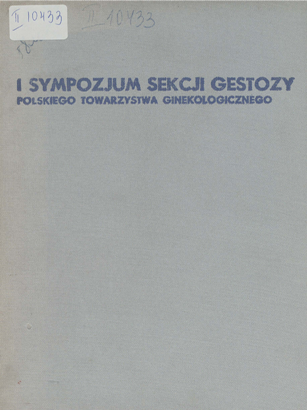 [Pierwszy] I sympozjum sekcji gestozy Polskiego towarzystwa ginekologicznego