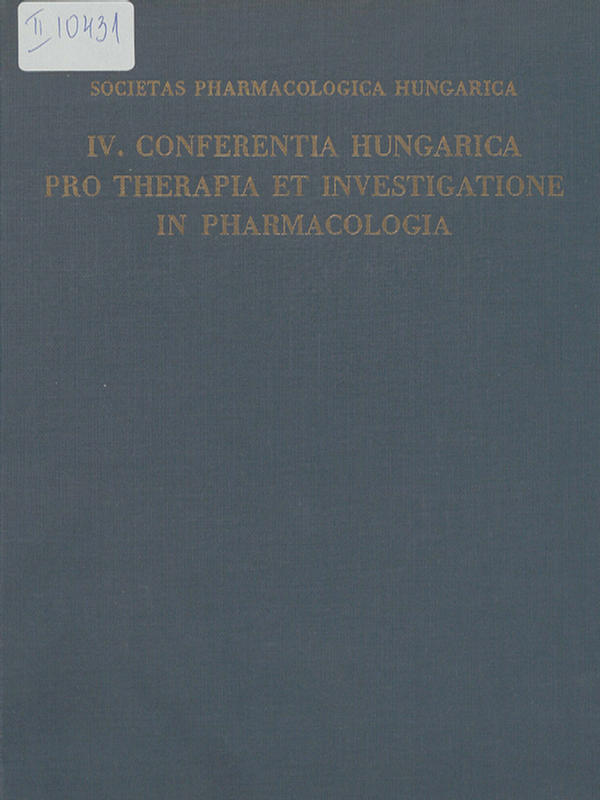 [Negyedik] IV Conferentia Hungarica pro therapia et investigatione in pharmacologia