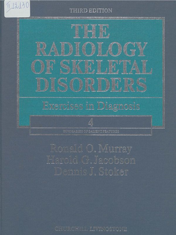 The radiology of skeletal disorders : Exercises in diagnosis