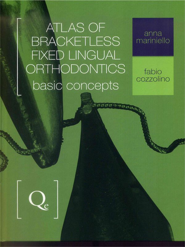 Atlas of Bracketless Fixed Lingual Orthodontics