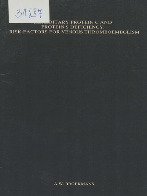 Hereditary protein C and protein S deficiency: risk factors for venous thromboembolism
