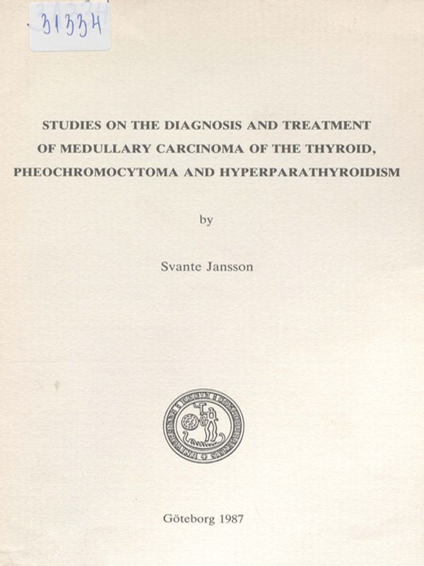 Studies on the diagnosis and treatment of medullary carcinoma of the thyroid, pheochromocytoma and hyperparathyroidism