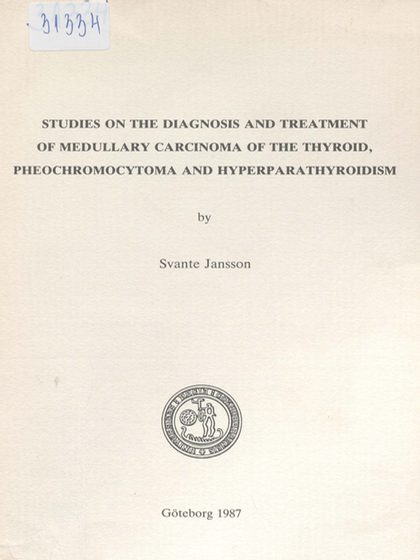 Studies on the diagnosis and treatment of medullary carcinoma of the thyroid, pheochromocytoma and hyperparathyroidism