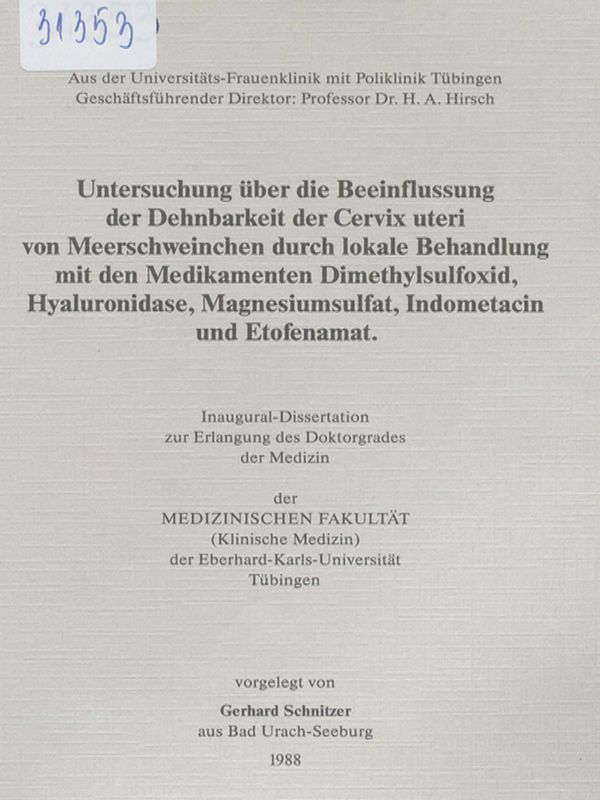 Untersuchung uber die Beeinflussung der Dehnbarkeit der Cervix uteri von Meerschweinchen durch lokale Behandlung mit den Medikamenten Dimethylsulfoxid, Hyaluronidase, Magnesiumsulfat, Indometacin und Etofenamat