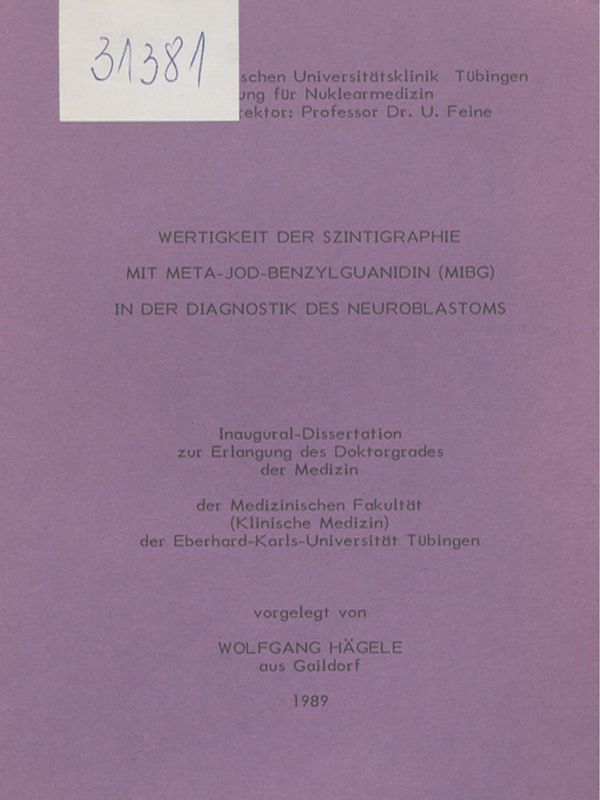 Wertigkeit der Szintigraphie mit Meta-Jod-Benzylguanidin (MIBG) in der Diagnostik des Neuroblastoms