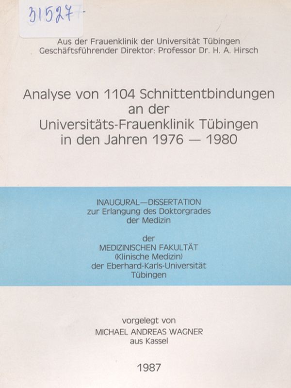 Analyse von 1104 Schnittentbindungen an der Universitats-Frauenklinik Tubingen in den Jahren 1976-1980