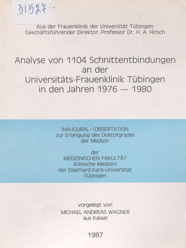 Analyse von 1104 Schnittentbindungen an der Universitats-Frauenklinik Tubingen in den Jahren 1976-1980