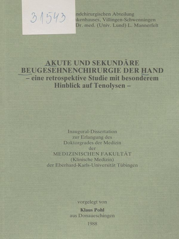 Akute und sekundare Beugesehnenchirurgie der Hand - eine retrospektive Studie mit besonderem Hinblick auf Tenolysen